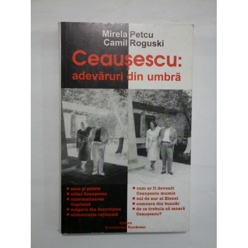   Ceausescu: adevaruri din umbra  -  Mirela  Petcu;   Camil  Roguski